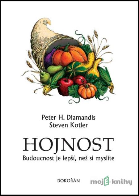 Hojnost - Peter H. Diamandis, Steven Kotler Hojnost - Peter H. Diamandis, Steven Kotler
