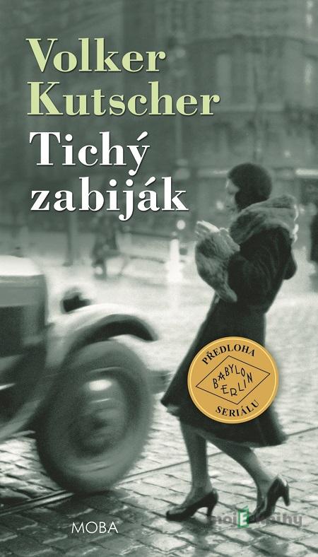 Tichý zabiják - Volker Kutscher Tichý zabiják - Volker Kutscher