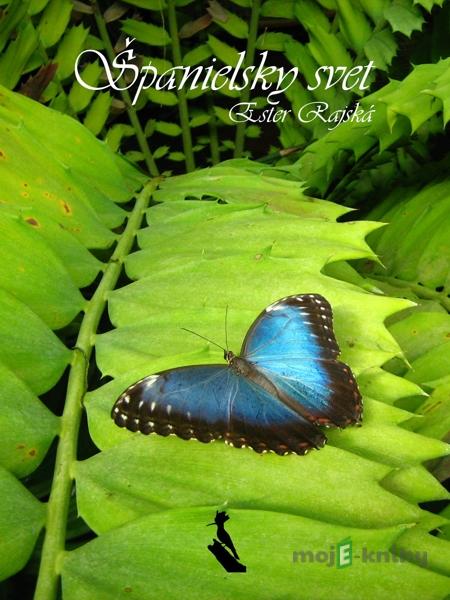 Španielsky svet - Ester Rajská Španielsky svet - Ester Rajská
