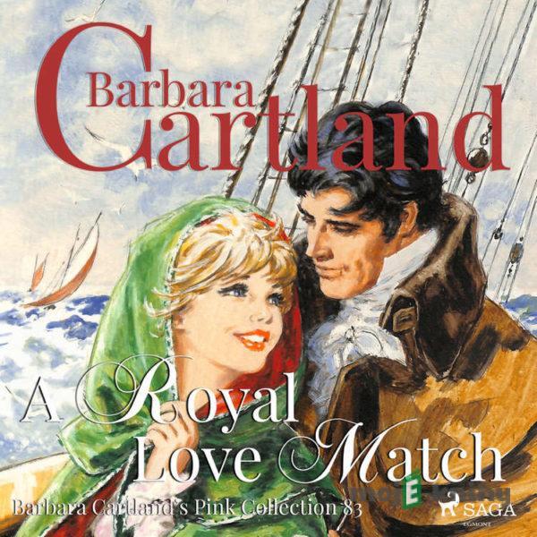 A Royal Love Match (Barbara Cartland s Pink Collection 83) (EN) - Barbara Cartland