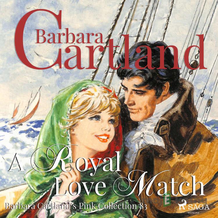 A Royal Love Match (Barbara Cartland s Pink Collection 83) (EN) - Barbara Cartland A Royal Love Match (Barbara Cartland s Pink Collection 83) (EN) - Barbara Cartland