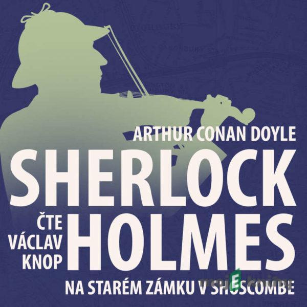 Z archivu Sherlocka Holmese 11 - Na starém zámku v Shoscombe - Arthur Conan Doyle