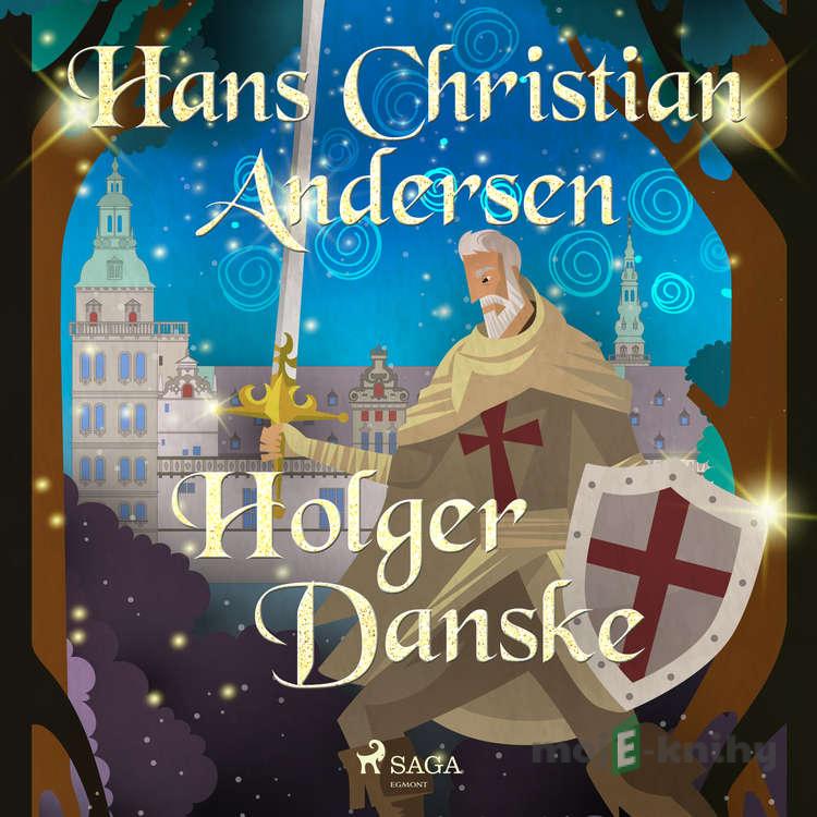 Holger Danske (EN) - Hans Christian Andersen Holger Danske (EN) - Hans Christian Andersen