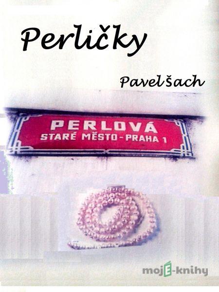 Perličky - Pavel Šach Perličky - Pavel Šach