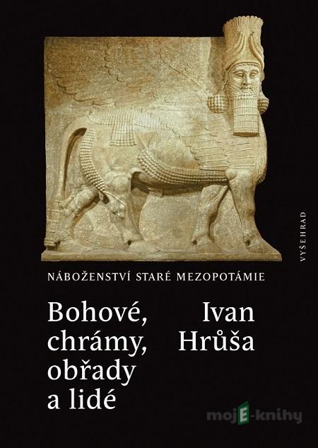 Bohové, chrámy, obřady a lidé - Ivan Hrůša Bohové, chrámy, obřady a lidé - Ivan Hrůša