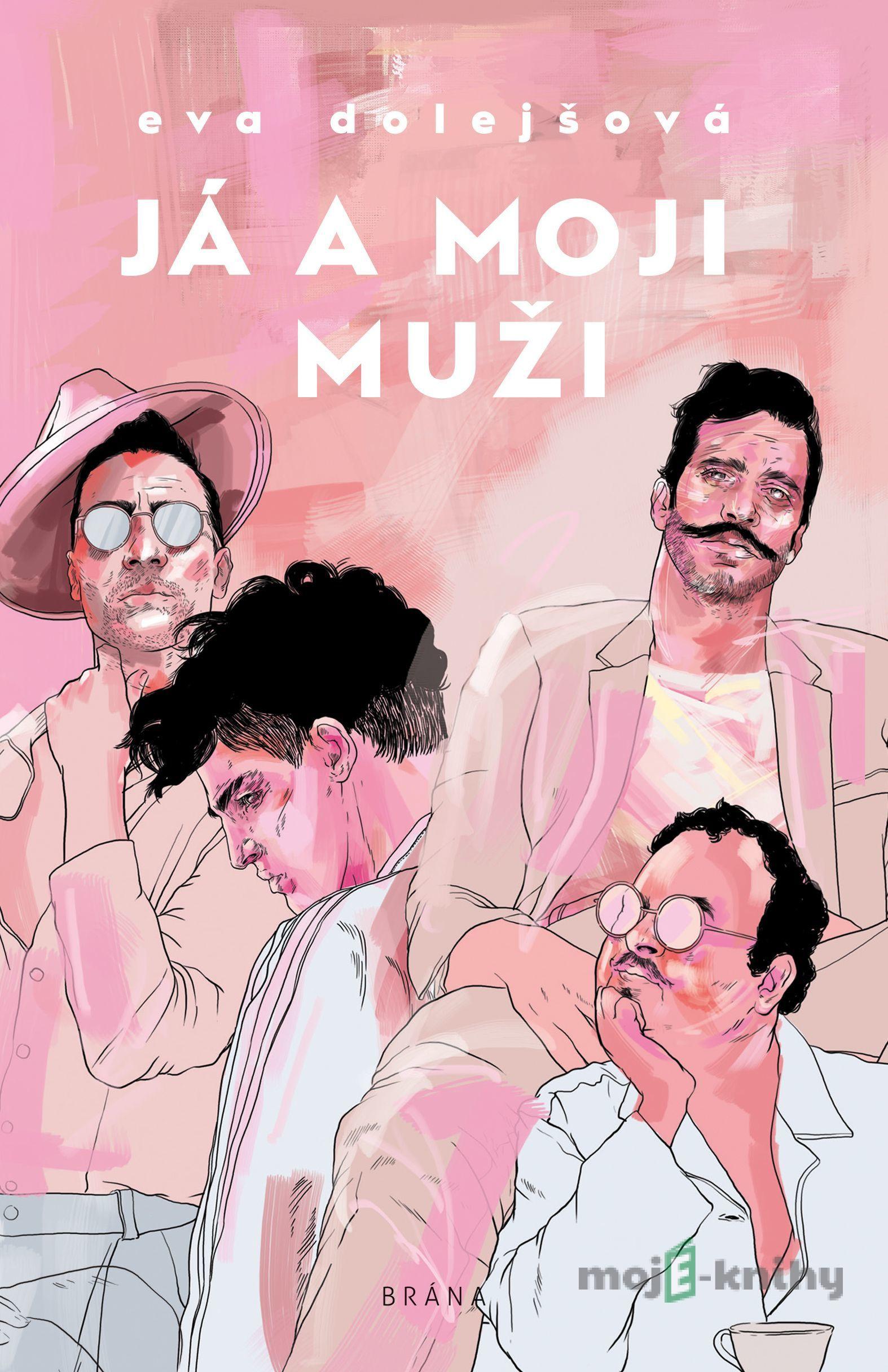 Já a moji muži - Eva Dolejšová Já a moji muži - Eva Dolejšová