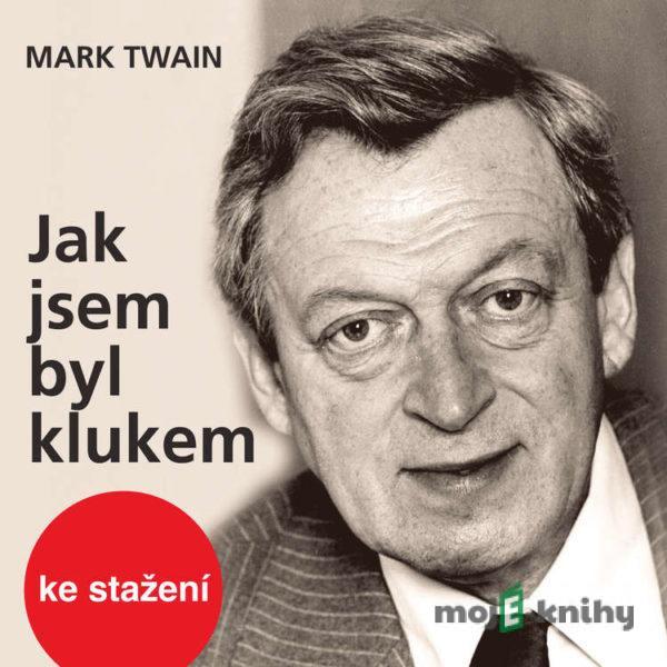 Jak jsem byl klukem - Mark Twain