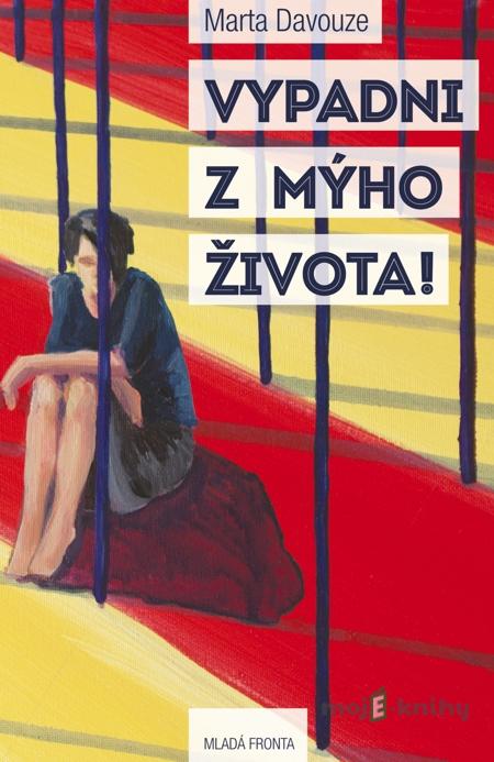 Vypadni z mýho života! - Marta Davouze Vypadni z mýho života! - Marta Davouze