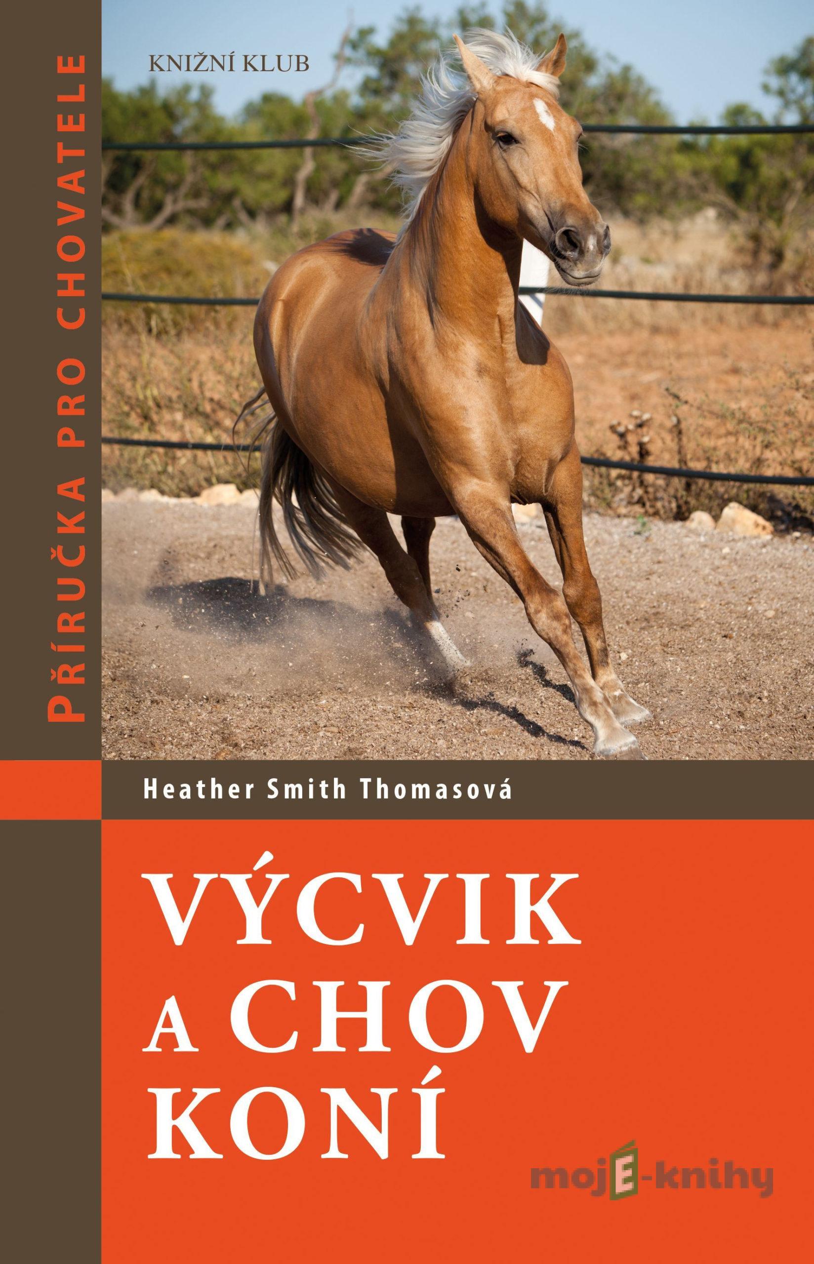 Výcvik a chov koní - Heather Smith Thomas Výcvik a chov koní - Heather Smith Thomas