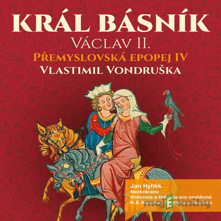 Přemyslovská epopej IV - Král básník - Vlastimil Vondruška Přemyslovská epopej IV - Král básník - Vlastimil Vondruška