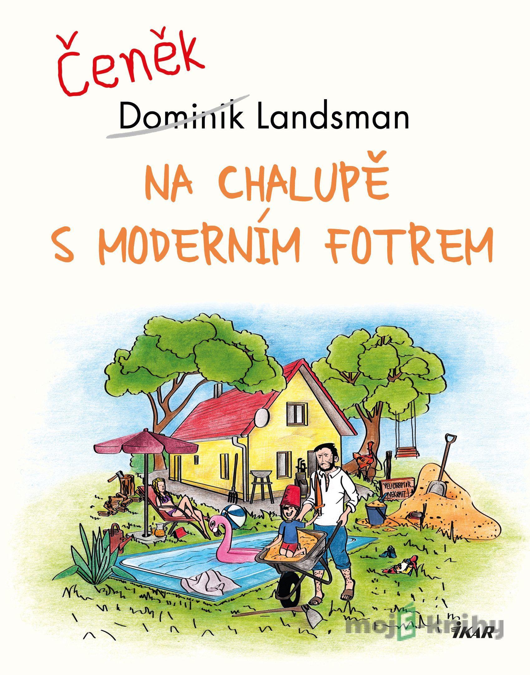 Na chalupě s moderním fotrem - Dominik Landsman Na chalupě s moderním fotrem - Dominik Landsman
