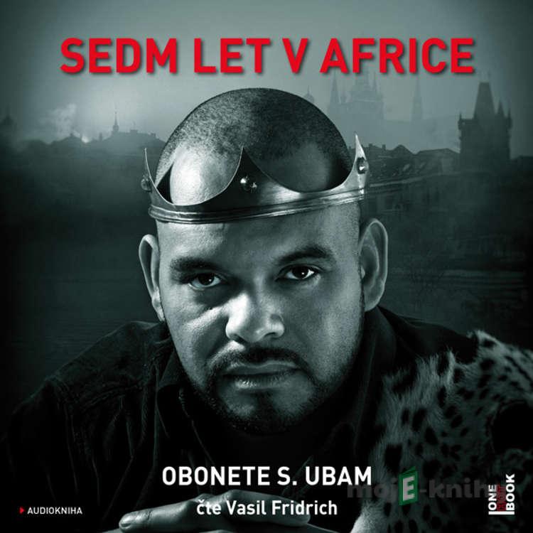 Sedm let v Africe - Obonete S. Ubam Sedm let v Africe - Obonete S. Ubam