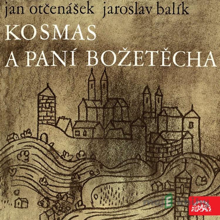 Kosmas a paní Božetěcha - Jan Otčenášek,Jaroslav Balík Kosmas a paní Božetěcha - Jan Otčenášek,Jaroslav Balík