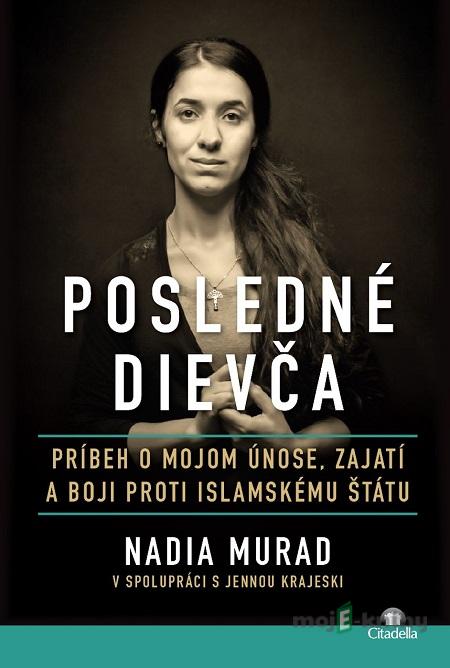 Posledné dievča - Nadia Murad, Jenna Krajeski Posledné dievča - Nadia Murad, Jenna Krajeski