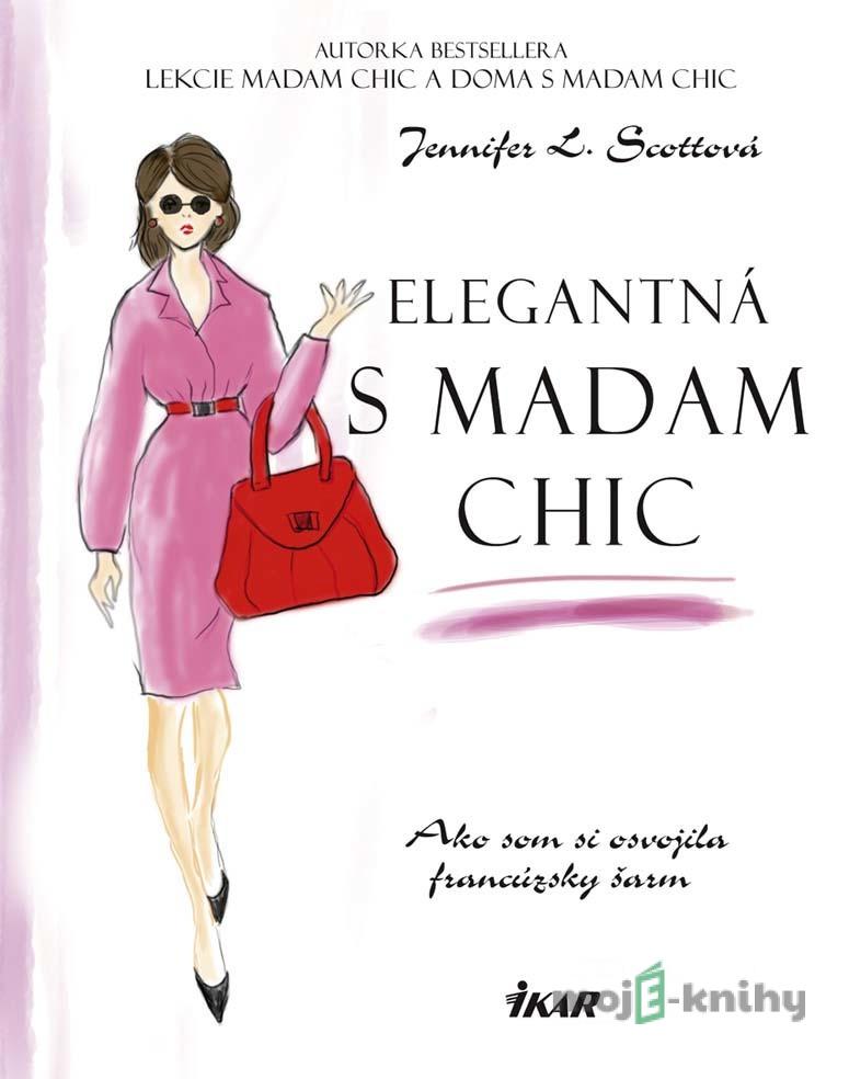 Elegantná s madam Chic - Jennifer L. Scott Elegantná s madam Chic - Jennifer L. Scott