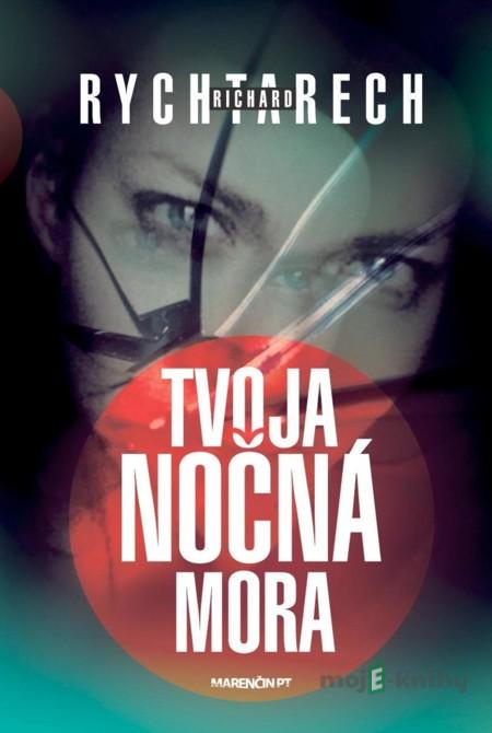 Tvoja nočná mora - Richard Rychtarech Tvoja nočná mora - Richard Rychtarech