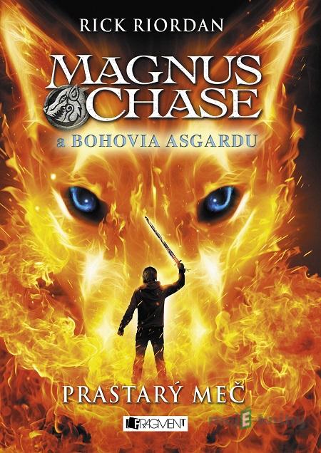 Magnus Chase a bohovia Ásgardu: Prastarý meč - Rick Riordan Magnus Chase a bohovia Ásgardu: Prastarý meč - Rick Riordan