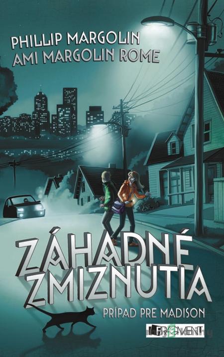 Záhadné zmiznutia – Prípad pre Madison - Phillip Margolin, Ami Margolin Rome Záhadné zmiznutia – Prípad pre Madison - Phillip Margolin, Ami Margolin Rome