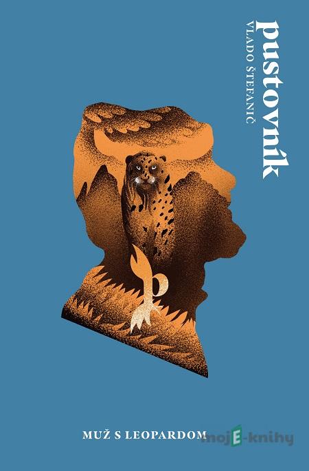 Pustovník: Muž s leopardom 1 - Vladimír Štefanič Pustovník: Muž s leopardom 1 - Vladimír Štefanič