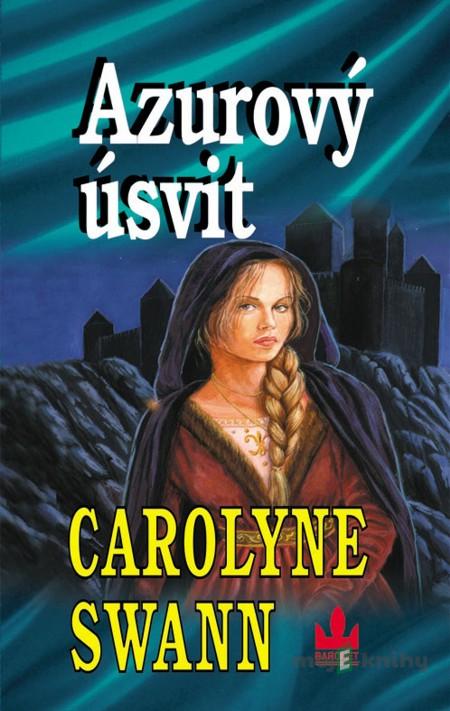 Azurový úsvit - Carolyne Swann Azurový úsvit - Carolyne Swann