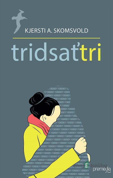 Tridsaťtri - Kjersti A. Skomsvold Tridsaťtri - Kjersti A. Skomsvold