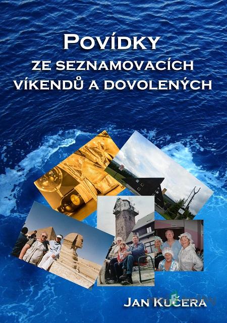 Povídky ze seznamovacích víkendů a dovolených - Jan Kučera Povídky ze seznamovacích víkendů a dovolených - Jan Kučera