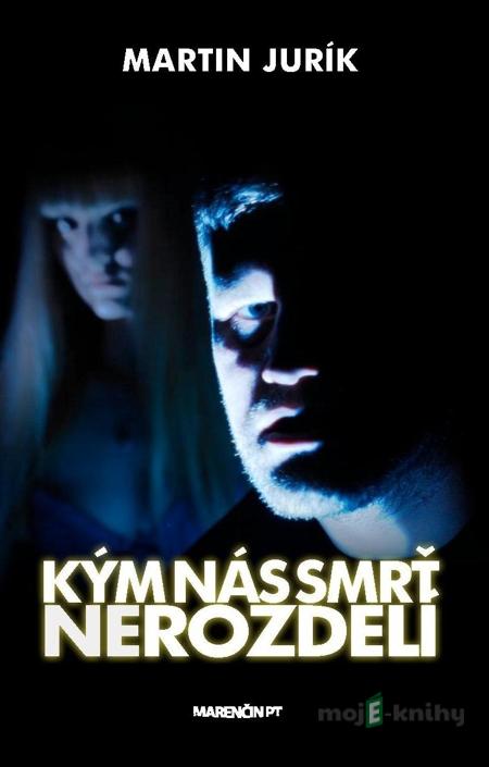 Kým nás smrť nerozdelí - Martin Jurík Kým nás smrť nerozdelí - Martin Jurík