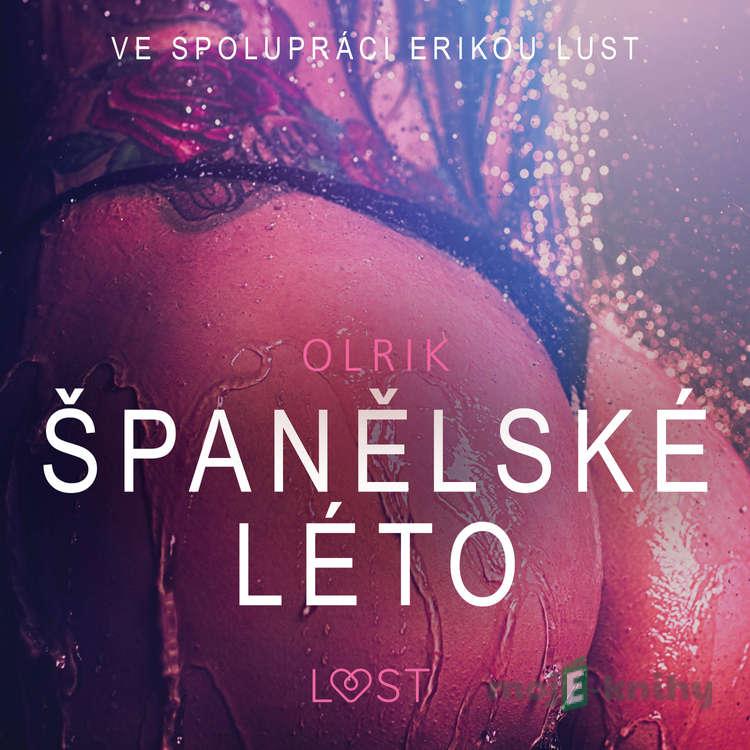 Španělské léto - Sexy erotika - – Olrik Španělské léto - Sexy erotika - – Olrik
