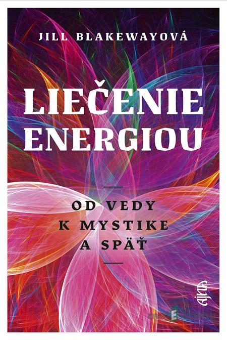 Liečenie energiou - Jill Blakeway Liečenie energiou - Jill Blakeway