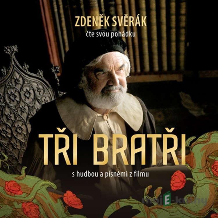 Tři bratři - Zdeněk Svěrák Tři bratři - Zdeněk Svěrák