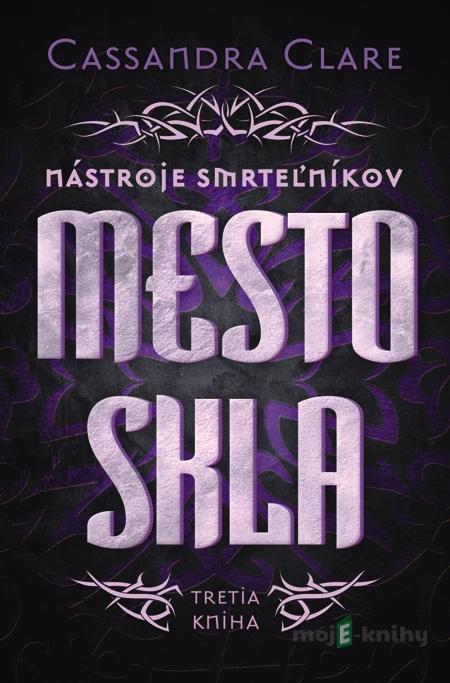 Mesto skla - Cassandra Clare Mesto skla - Cassandra Clare