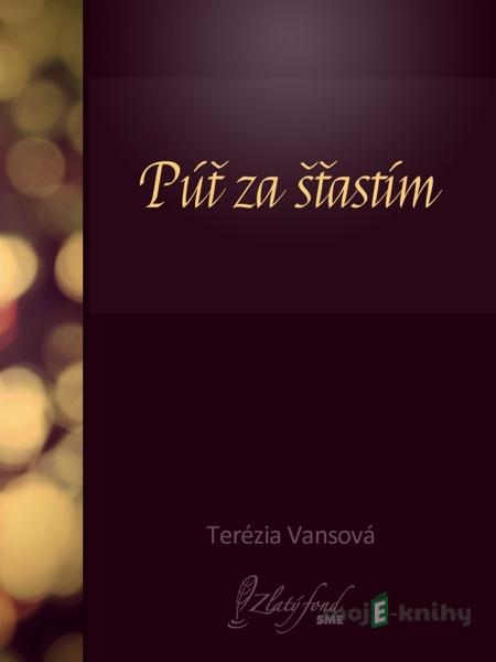 Púť za šťastím - Terézia Vansová Púť za šťastím - Terézia Vansová