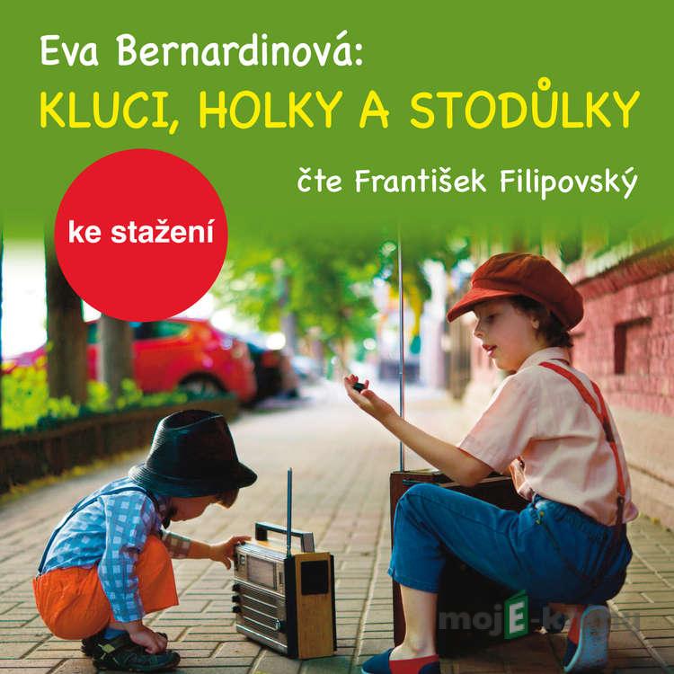 Kluci, holky a Stodůlky - Eva Bernardinová Kluci, holky a Stodůlky - Eva Bernardinová