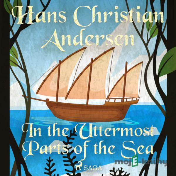 In the Uttermost Parts of the Sea (EN) - Hans Christian Andersen