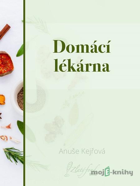 Domácí lékárna - Anuše Kejřová Domácí lékárna - Anuše Kejřová
