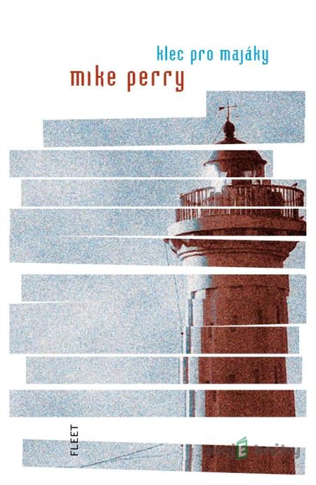 Klec pro majáky - Mike Perry Klec pro majáky - Mike Perry