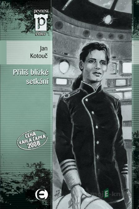 Příliš blízké setkání - Jan Kotouč Příliš blízké setkání - Jan Kotouč