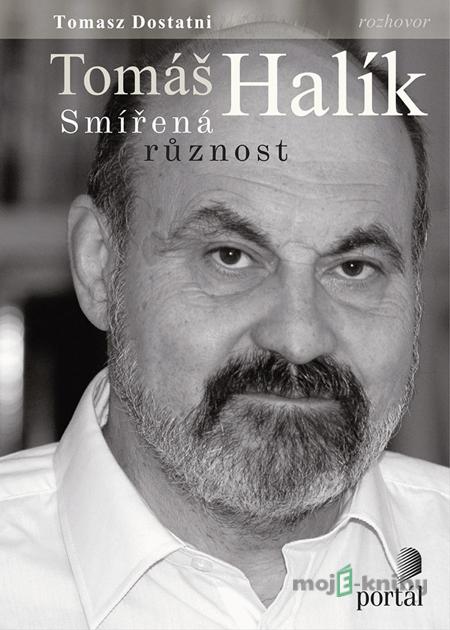 Halík Tomáš: Smířená různost - Tomáš Halík,Tomasz Dostatni Halík Tomáš: Smířená různost - Tomáš Halík,Tomasz Dostatni