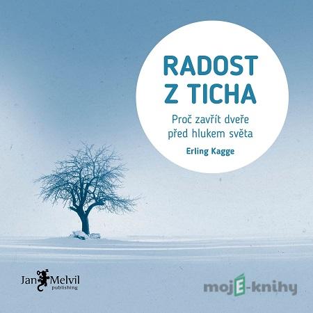Radost z ticha - Erling Kagge Radost z ticha - Erling Kagge