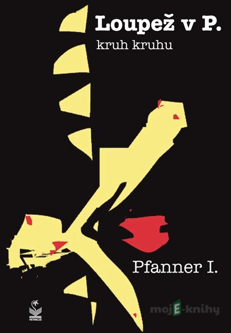 Loupež v P. - I. Pfanner Loupež v P. - I. Pfanner