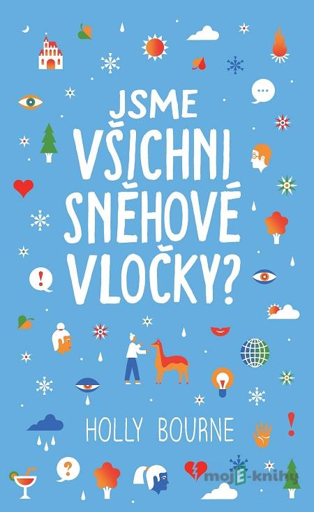Jsme všichni sněhové vločky? - Holly Bourne Jsme všichni sněhové vločky? - Holly Bourne