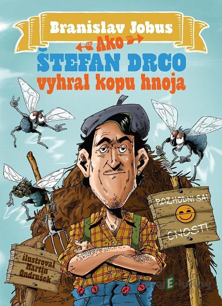 Ako Štefan Drco vyhral kopu hnoja - Branislav Jobus Ako Štefan Drco vyhral kopu hnoja - Branislav Jobus