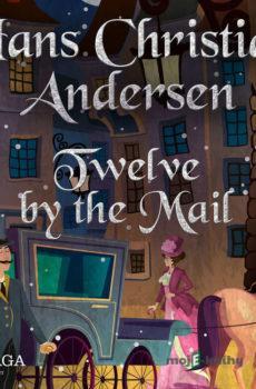Twelve by the Mail (EN) - Hans Christian Andersen