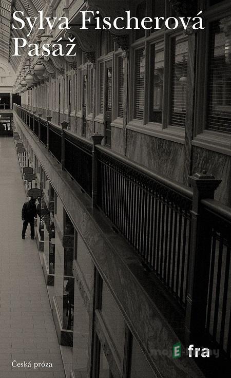 Pasáž - Sylva Fischerová Pasáž - Sylva Fischerová