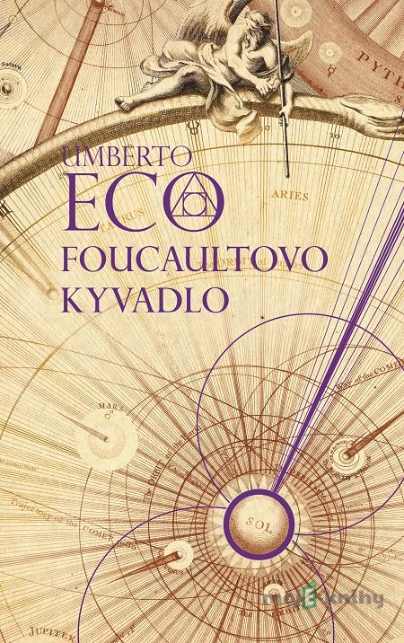 Foucaultovo kyvadlo - Umberto Eco Foucaultovo kyvadlo - Umberto Eco