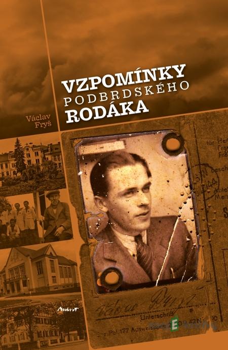 Vzpomínky podbrdského rodáka - Václav Fryš Vzpomínky podbrdského rodáka - Václav Fryš