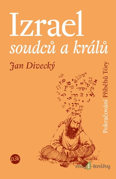 Izrael soudců a králů - Jan Divecký Izrael soudců a králů - Jan Divecký