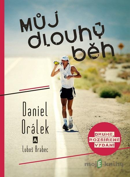 Můj dlouhý běh - Daniel Orálek, Luboš Brabec Můj dlouhý běh - Daniel Orálek, Luboš Brabec