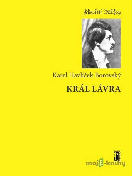Král Lávra - Karel Havlíček Borovský Král Lávra - Karel Havlíček Borovský
