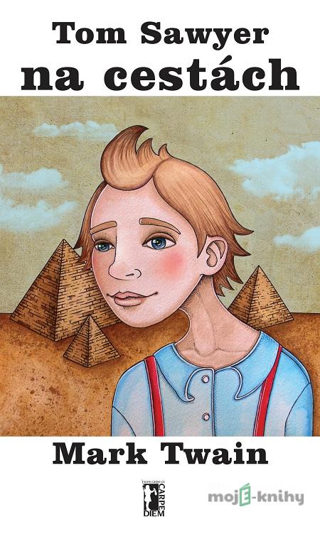 Tom Sawyer na cestách - Mark Twain Tom Sawyer na cestách - Mark Twain